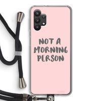 Morning person: Samsung Galaxy A32 5G Transparant Hoesje met koord
