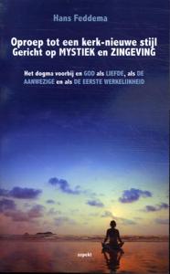 Oproep tot een kerk-nieuwe stijl Gericht op mystiek en zingeving (Paperback)