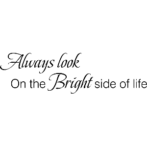 Always look on the bright side - Muursticker