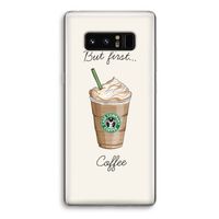 But first coffee: Samsung Galaxy Note 8 Transparant Hoesje