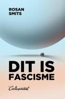 Dit is fascisme Dit is fascisme