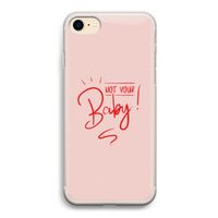Not Your Baby: iPhone 7 Transparant Hoesje