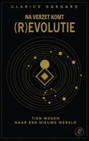 Na verzet komt (r)evolutie