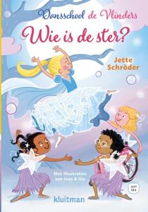 Dansschool de Vlinders. Wie is de ster? (Hardback)