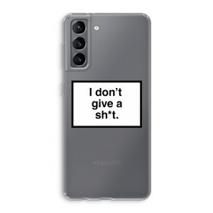 Don't give a shit: Samsung Galaxy S21 Transparant Hoesje