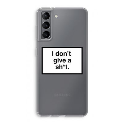 Don't give a shit: Samsung Galaxy S21 Transparant Hoesje