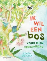 Ik wil een bos voor mijn verjaardag (Hardback)