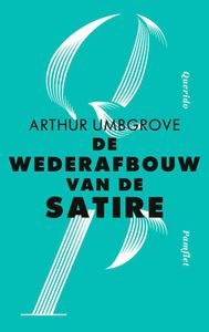 De wederafbouw van de satire - Arthur Umbgrove - ebook