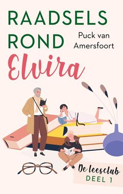 Raadsels rond Elvira - Puck van Amersfoort - ebook
