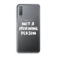 Morning person: Samsung Galaxy A7 (2018) Transparant Hoesje