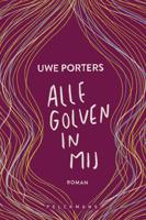 Alle golven in mij - Uwe Porters - ebook