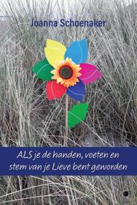 ALS je de handen, voeten en stem van je Lieve bent geworden (Paperback)
