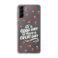 Don't forget to have a great day: Samsung Galaxy S21 Plus Transparant Hoesje