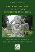 Maria Magdalena, de Lady van Glastonbury en Iona (Paperback)