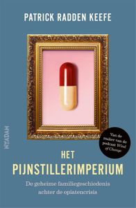 Het pijnstillerimperium - Patrick Radden Keefe - ebook