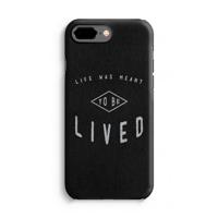 To be lived: iPhone 7 Plus Tough Case