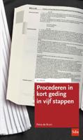 Procederen in kort geding in vijf stappen (Paperback)