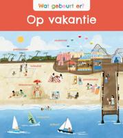 Wat gebeurt er? Op vakantie (Hardback)