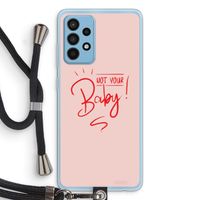 Not Your Baby: Samsung Galaxy A52 Transparant Hoesje met koord