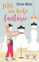 Met een beetje fantasie - Denise Meijer - ebook