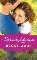 Voor altijd de mijne - Becky Wade - ebook