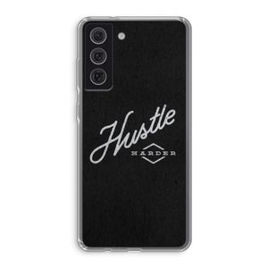 Hustle: Samsung Galaxy S21 FE Transparant Hoesje
