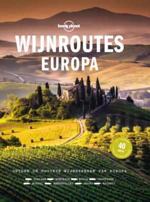 Reisgids Lonely Planet NL Wijnroutes Europa | Kosmos Uitgevers