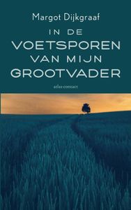 In de voetsporen van mijn grootvader - Margot Dijkgraaf - ebook