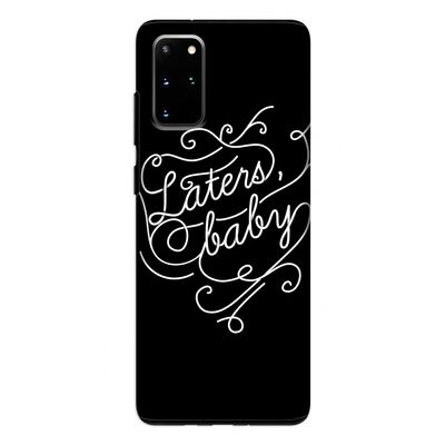 Laters, baby: Samsung Galaxy S20 Plus Tough Case