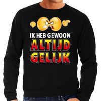 Funny emoticon sweater Ik heb gewoon altijd gelijk zwart heren