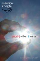 Voorbij willen en weten (Paperback)