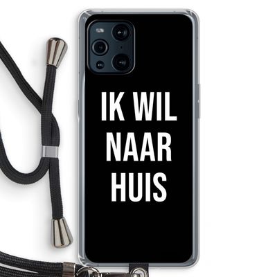 Ik wil naar huis - Zwart: Oppo Find X3 Transparant Hoesje met koord