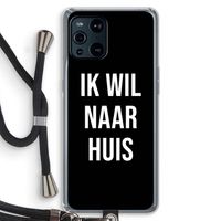 Ik wil naar huis - Zwart: Oppo Find X3 Transparant Hoesje met koord