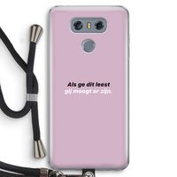 gij moogt er zijn: LG G6 Transparant Hoesje met koord