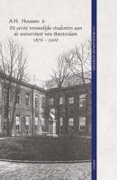 De eerste vrouwelijke studenten aan de universiteit van Amsterdam 1876 - 1900 (Paperback)
