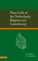 Plant Galls of the Netherlands, Belgium and Luxembourg (Hardback)