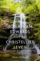 Jonathan Edwards over het christelijke leven - Dane Ortlund - ebook