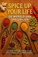 Spice Up Your Life: De Wereld van Specerijen (Paperback)