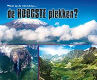 Waar op aarde zijn... de hoogste plekken? (Hardback)