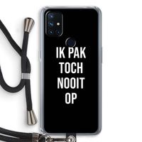 Ik pak nooit op - Zwart: OnePlus Nord N10 5G Transparant Hoesje met koord