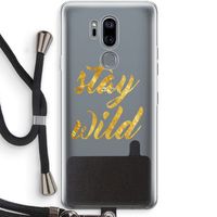 Stay wild: LG G7 Thinq Transparant Hoesje met koord