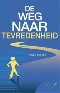 De weg naar tevredenheid - Arjen Sernee - ebook