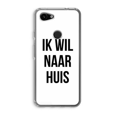 Ik wil naar huis: Google Pixel 3a Transparant Hoesje