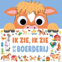 Ik zie, ik zie op de boerderij - Ik zie, ik zie … (Hardback)