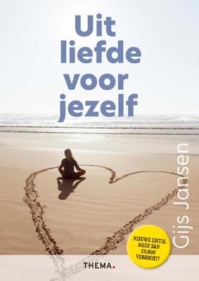 Uit liefde voor jezelf - Relaties & Persoonlijke ontwikkeling - Spiritueelboek.nl