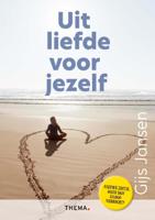 Uit liefde voor jezelf - Relaties & Persoonlijke ontwikkeling - Spiritueelboek.nl