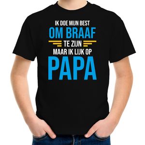 Ik doe mijn best om braaf te zijn maar ik lijk op papa / vader fun tekst t-shirt zwart jongens