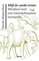 Blijf de aarde trouw (Paperback)