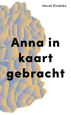 Anna in kaart gebracht - Marek Sindelka - ebook