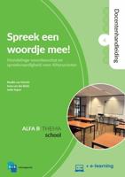Spreek een woordje mee! Docentenhandleiding Alfa B - Deel 4 : School + e-learning (Paperback)